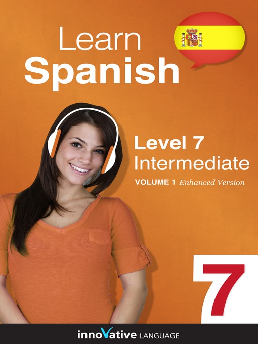 Title details for Learn Spanish: Level 7: Intermediate Spanish by Innovative Language Learning, LLC - Wait list